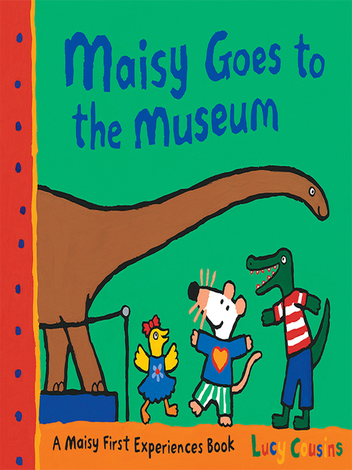 Title details for Maisy Goes to the Museum by Lucy Cousins - Available